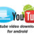Trik Langkah Mudah Download Video Youtube di Android